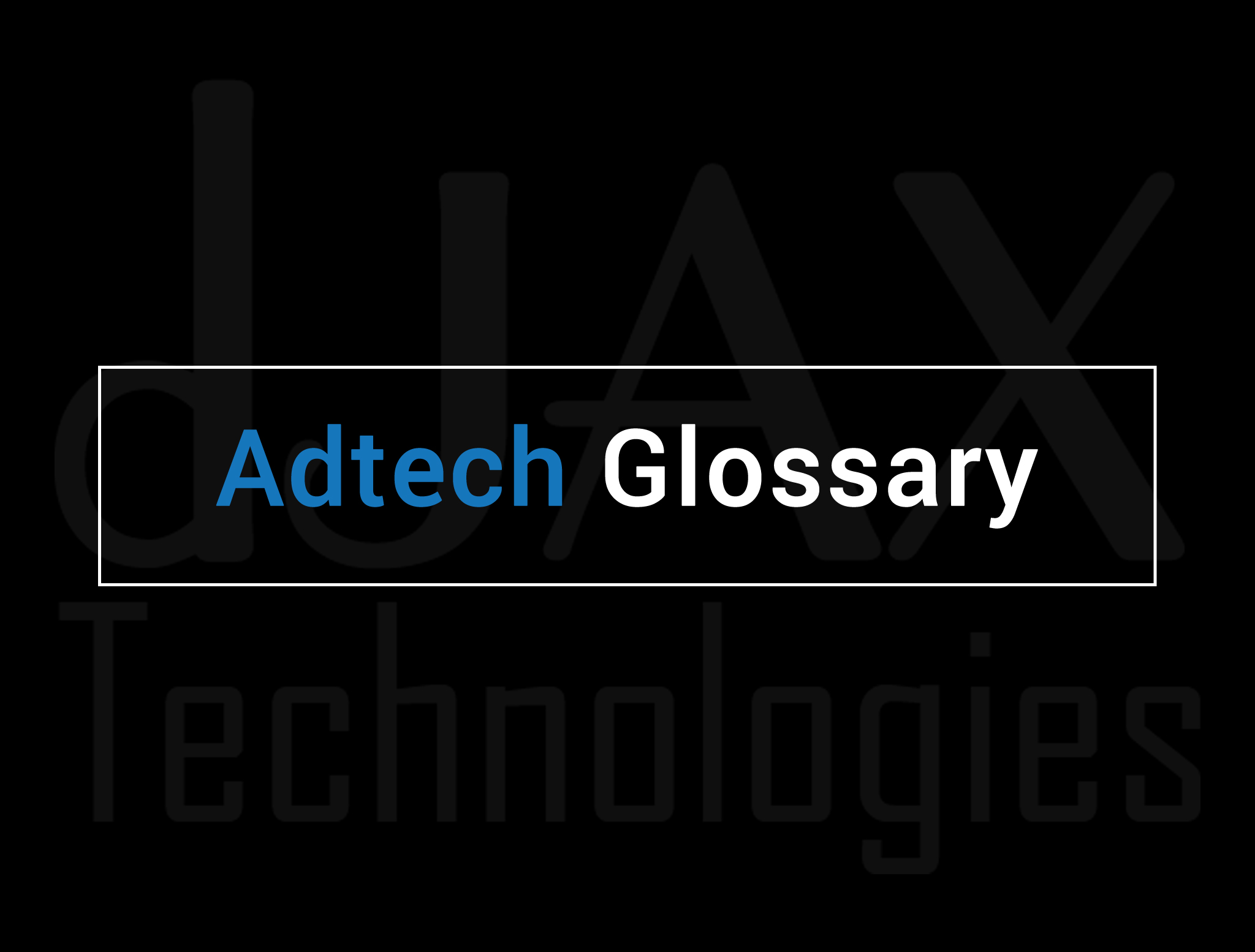 Adtech Glossary